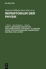 Title: Besondere Gesetze der Wellenbewegung, von Broch. Allgemeine Physik, von Knochenhauer. Magnetismus der Erde, von Lamont, Author: Broch