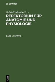 Title: Repertorium für Anatomie und Physiologie. Band 1(Heft 1/2), Author: Gabriel Valentin