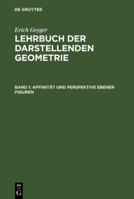 Title: Affinität und Perspektive ebener Figuren, Author: Erich Geyger