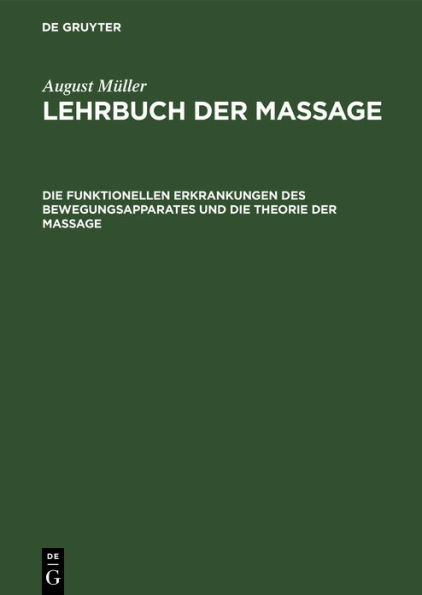 Die funktionellen Erkrankungen des Bewegungsapparates und die Theorie der Massage