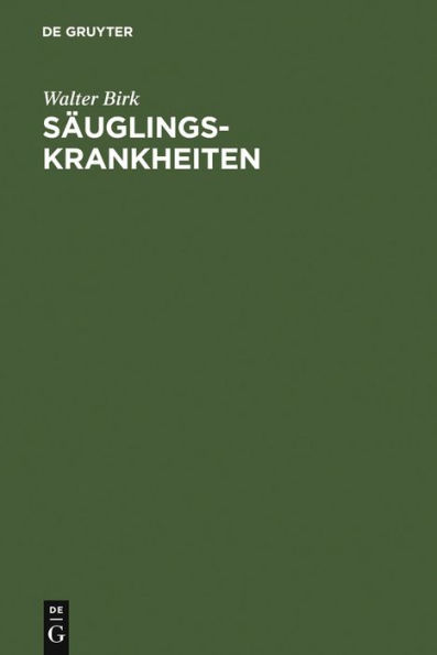 Säuglingskrankheiten: Leitfaden der Kinderheilkunde : für Studierende und Ärzte, Teil 1