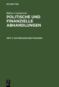 Title: Die preußischen Finanzen, Author: Bülow-Cummerow