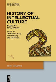 Title: History of Intellectual Culture 2/2023: Modes of Publication, Author: Charlotte A. Lerg