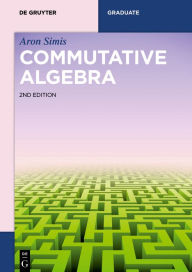 Title: Commutative Algebra, Author: Aron Simis