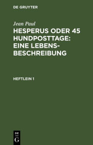 Title: Hesperus oder 45 Hundposttage : Eine Lebensbeschreibung: Heftlein 1, Author: Jean Paul