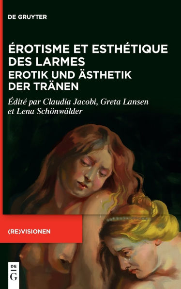 rotisme et esth tique des larmes / Erotik und sthetik der Tr nen: tudes sur la prose fran aise (XVIIe-XIXe s.) / Studien zur franz sischen Prosa (17.-19. Jh.)