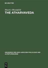 Title: The Atharvaveda, Author: Maurice Bloomfield
