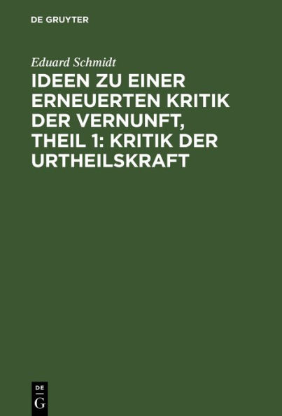 Ideen zu einer erneuerten Kritik der Vernunft, Theil 1: Kritik der Urtheilskraft