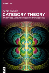 Title: Category Theory: Invariances and Symmetries in Computer Science, Author: Zoran Majkic
