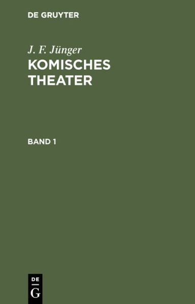 J. F. Jünger: Komisches Theater. Band 1