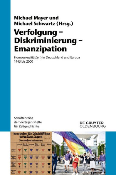 Verfolgung - Diskriminierung Emanzipation: Homosexualität(en) Deutschland und Europa 1945 bis 2000