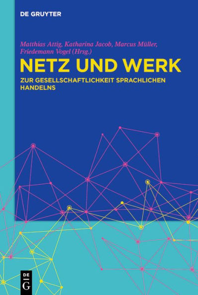 Netz und Werk: Zur Gesellschaftlichkeit sprachlichen Handelns