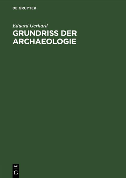Grundriss der Archaeologie: Für Vorlesungen nach Müllers Handbuch