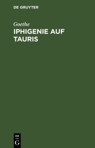 Title: Iphigenie auf Tauris: Ein Schauspiel, Author: Goethe