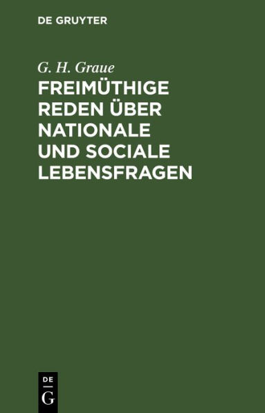 Freimüthige Reden über nationale und sociale Lebensfragen