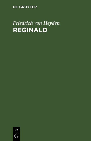 Reginald: Romantisches Gedicht in 5 Gesängen