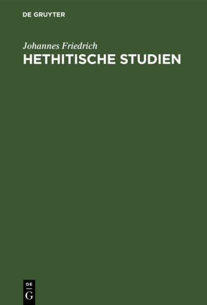Hethitische Studien: 1. Der hethitische Soldateneid. 2. Sprachliches zu den hethitischen Gesetzen