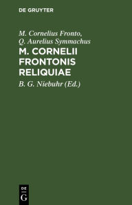 Title: M. Cornelii Frontonis Reliquiae, Author: M. Cornelius Fronto