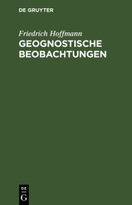 Title: Geognostische Beobachtungen: Gesammelt auf einer Reise durch Italien und Sicilien in den Jahren 1830 bis 1832, Author: Friedrich Hoffmann