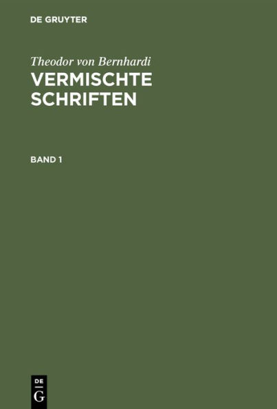 Theodor von Bernhardi: Vermischte Schriften. Band 1