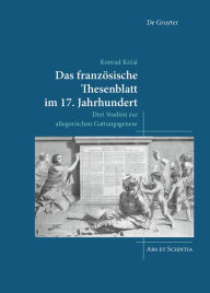 Title: Das französische Thesenblatt im 17. Jahrhundert: Drei Studien zur allegorischen Gattungsgenese, Author: Konrad Krcal