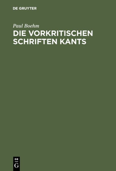 Die vorkritischen Schriften Kants: Ein Beitrag zur Entwicklungsgeschichte der Kantischen Philosophie
