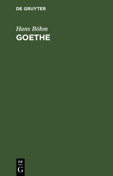 Goethe: Grundzüge seines Lebens und Werkes