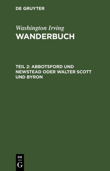 Abbotsford und Newstead oder Walter Scott und Byron