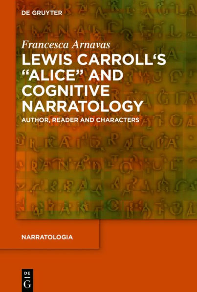 Lewis Carroll's "Alice" and Cognitive Narratology: Author, Reader Characters