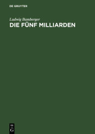 Title: Die fünf Milliarden, Author: Ludwig Bamberger