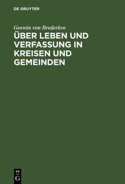 Über Leben und Verfassung in Kreisen und Gemeinden: Mit besonderem Bezug auf Preußen