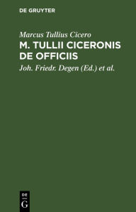 Title: M. Tullii Ciceronis De Officiis: Libri tres, Author: Marcus Tullius Cicero