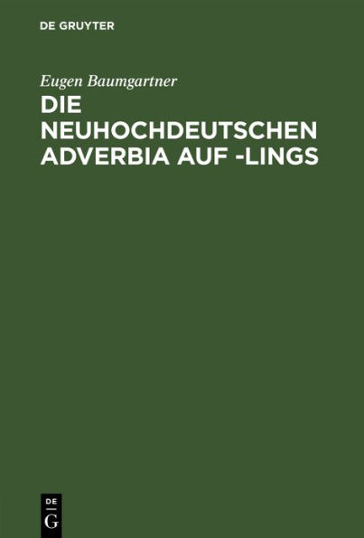 Die neuhochdeutschen Adverbia auf -lings: Inaugural Dissertation