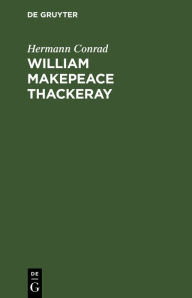 Title: William Makepeace Thackeray: Ein Pessimist als Dichter, Author: Hermann Conrad