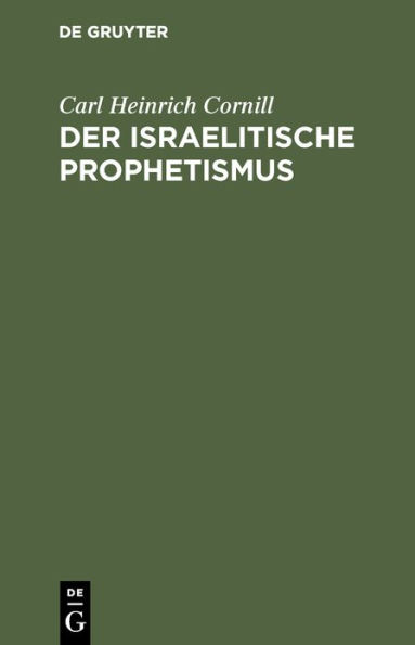 Der israelitische Prophetismus: In 5 Vorträgen für gebildete Laien geschildert