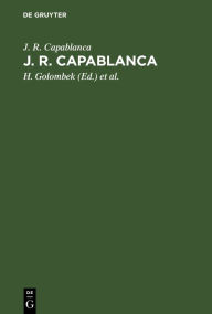 Title: J. R. Capablanca: 75 seiner schönsten Partien, Author: J. R. Capablanca