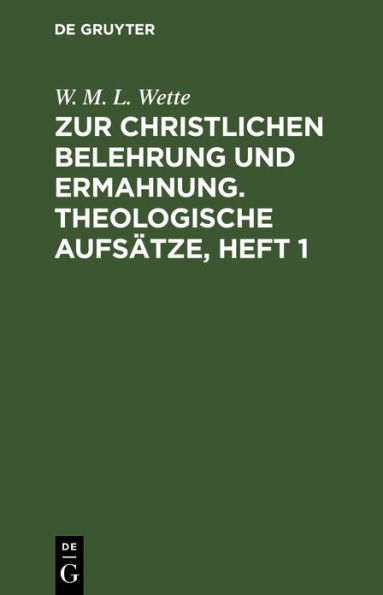 Zur christlichen Belehrung und Ermahnung. Theologische Aufsätze, Heft 1