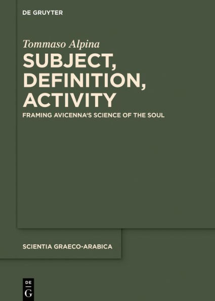 Subject, Definition, Activity: Framing Avicenna's Science of the Soul
