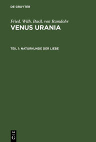 Title: Naturkunde der Liebe, Author: Fried. Wilh. Basil. von Ramdohr