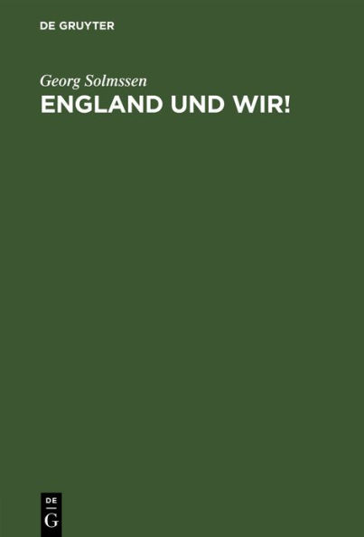 England und wir!: Vortrag, gehalten im Verein der Industriellen des Regierungsbezirks Köln a. Rhein am 13. Nov. 1916