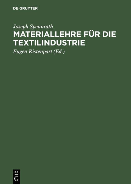 Materiallehre für die Textilindustrie: Rohstoffe, Herstellung u. Untersuchung der Gespinste