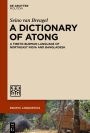 A Dictionary of Atong: A Tibeto-Burman Language of Northeast India and Bangladesh