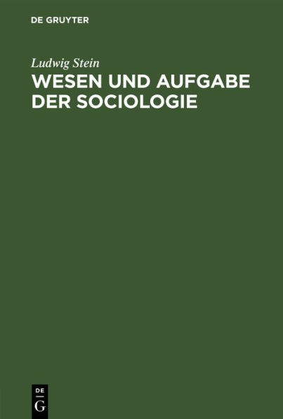 Wesen und Aufgabe der Sociologie: Eine Kritik der organischen Methode in der Sociologie