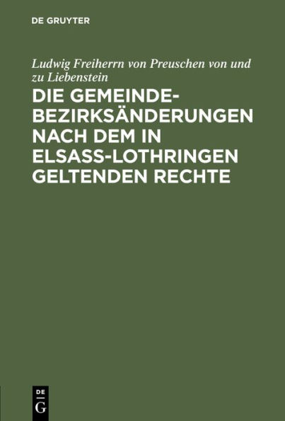 Die Gemeindebezirksänderungen nach dem in Elsaß-Lothringen geltenden Rechte