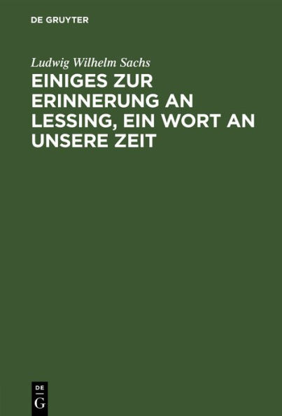 Einiges zur Erinnerung an Lessing, ein Wort an unsere Zeit: Ein Vortrag gehalten in der deutschen Gesselschaft zu Königsberg am preußischen Krönungsfeste 1839