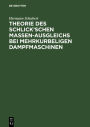 Theorie des Schlick'schen Massen-Ausgleichs bei mehrkurbeligen Dampfmaschinen