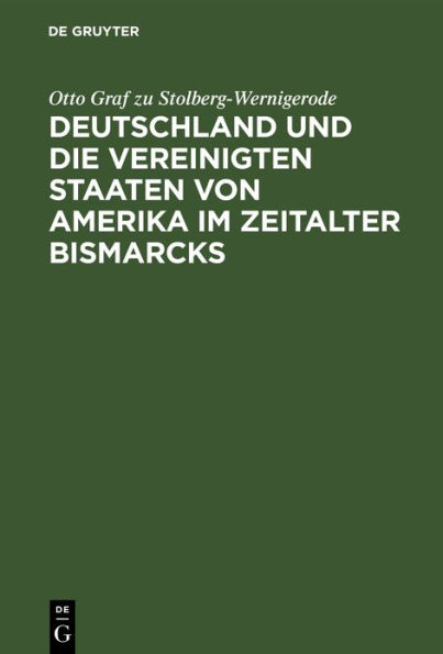 Deutschland und die Vereinigten Staaten von Amerika im Zeitalter Bismarcks