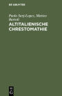 Altitalienische Chrestomathie: Mit einer grammatischen Übersicht und einem Glossar
