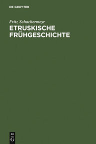 Title: Etruskische Frühgeschichte, Author: Fritz Schachermeyr