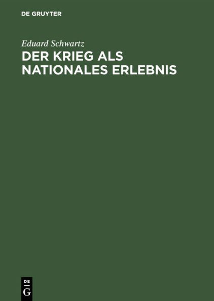 Der Krieg als nationales Erlebnis: Rede gehalten im Saal der Aubette zu Straßburg am 24. Oktober 1914